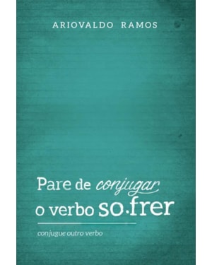 PARE DE CONJUGAR O VERBO SOFRER - CONJUGUE OUTRO VERBO - 1