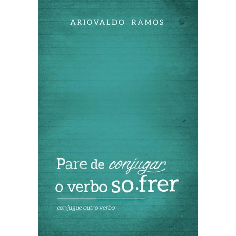 PARE DE CONJUGAR O VERBO SOFRER - CONJUGUE OUTRO VERBO - 1