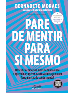 PARE DE MENTIR PARA SI MESMO: DESCUBRA COMO SUA MENTE ENGANA VOCÊ E APRENDA A SUPERAR A AUTOSSABOTAGEM COM FERRAMENTAS DE SAÚDE MENTAL