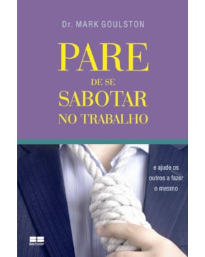 PARE DE SE SABOTAR NO TRABALHO