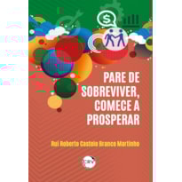 PARE DE SOBREVIVER, COMECE A PROSPERAR