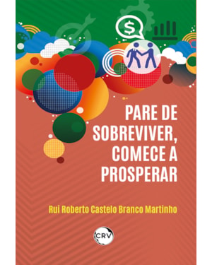 PARE DE SOBREVIVER, COMECE A PROSPERAR
