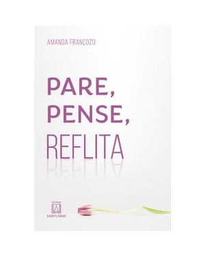 Pare, pense, reflita