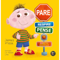 Pare, Respire, Pense e o Botão imaginário: Livro James Missé