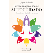 Parece mágica, mas é autocuidado: 10 rituais para vitalidade e juventude