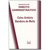 PARECERES DE DIREITO ADMINISTRATIVO - 1 ED./2015