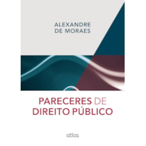 PARECERES DE DIREITO PÚBLICO - 1ª EDIÇÃO 2015