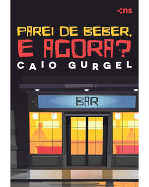 PAREI DE BEBER, E AGORA?: DICAS PRÁTICAS DE VIDA SAUDÁVEL
