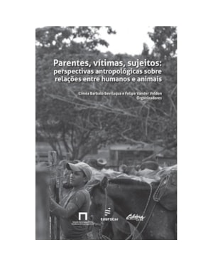 PARENTES, VITIMAS, SUJEITOS: PERSPECTIVAS ANTROPOLÓGICAS SOBRE RELAÇÕES ENTRE HUMANOS E ANIMAIS