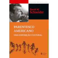 PARENTESCO AMERICANO: UMA EXPOSIÇÃO CULTURAL PARENTESCO AMERICANO: UMA EXPOSIÇÃO CULTURAL
