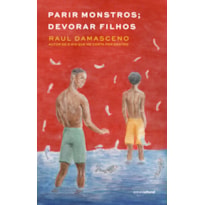 PARIR MONSTROS, DEVORAR FILHOS