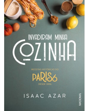 PARIS 6: INVADIRAM MINHA COZINHA: RECEITAS HISTÓRICAS DO PARIS 6 DESDE 2006