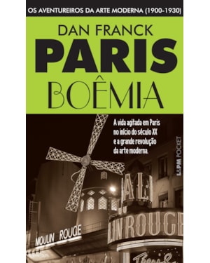 Paris boêmia: os aventureiros da arte moderna (1900-1930)