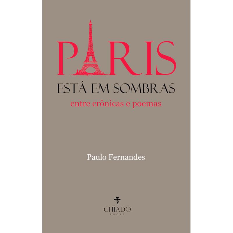 PARIS ESTÁ EM SOMBRAS: ENTRE CRÔNICAS E POEMAS