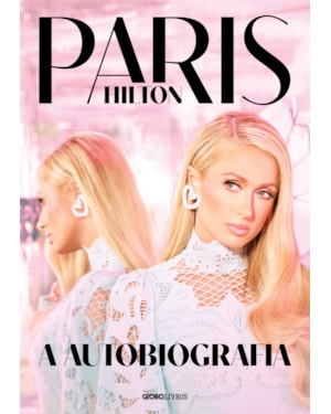 PARIS HILTON: A AUTOBIOGRAFIA