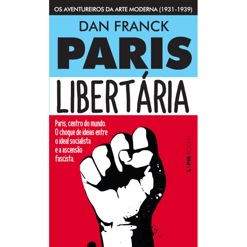 Paris libertária: os aventureiros da arte moderna (1931-1939)