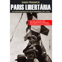 Paris libertária: os aventureiros da arte moderna (1931-1939)