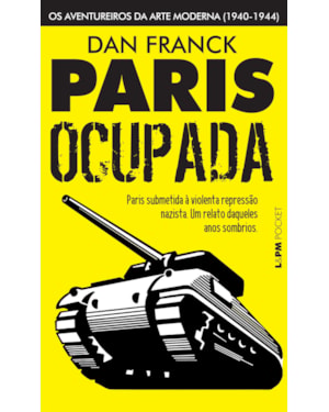 Paris ocupada: os aventureiros da arte moderna (1940-1944)