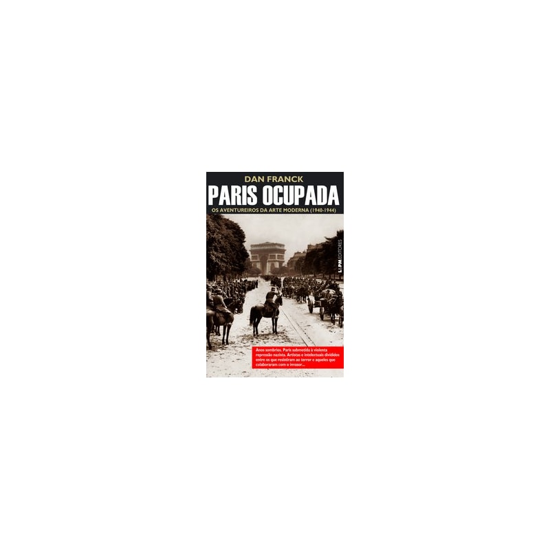 Paris ocupada: os aventureiros da arte moderna (1940-1944)