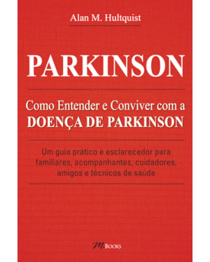 Parkinson: como entender e conviver com a doença de parkinson