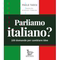 PARLIAMO ITALIANO: 100 DOMANDE PER CAMBIARE IDEE