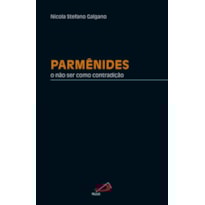 Parmênides: o não ser como contradição: o não ser como contradição