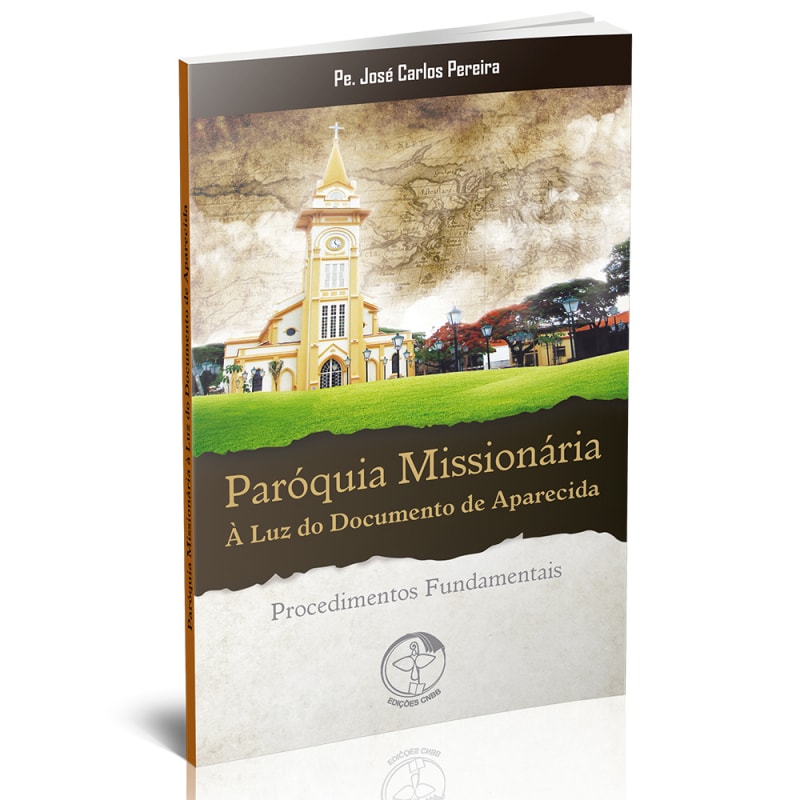 PAROQUIA MISSIONARIA A LUZ DO DOCUMENTO DE APARECIDA - PROCEDIMENTOS FUNDAM - 1ª