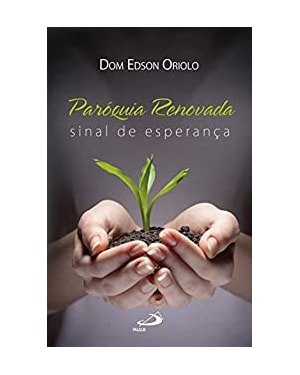 Paróquia renovada: sinal de esperança