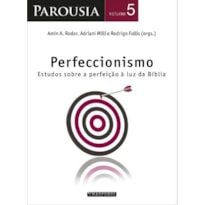 PAROUSIA: PERFECCIONISMO