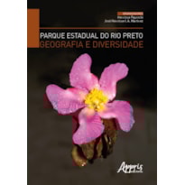 PARQUE ESTADUAL DO RIO PRETO, GEOGRAFIA E DIVERSIDADE