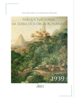 PARQUE NACIONAL DA SERRA DOS ÓRGÃOS: PARNASO - 1939