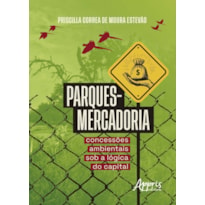 PARQUES-MERCADORIA: CONCESSÕES AMBIENTAIS SOB A LÓGICA DO CAPITAL