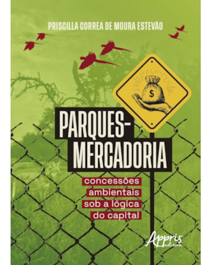 PARQUES-MERCADORIA: CONCESSÕES AMBIENTAIS SOB A LÓGICA DO CAPITAL