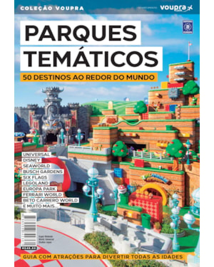 PARQUES TEMÁTICOS - 50 DESTINOS AO REDOR DO MUNDO