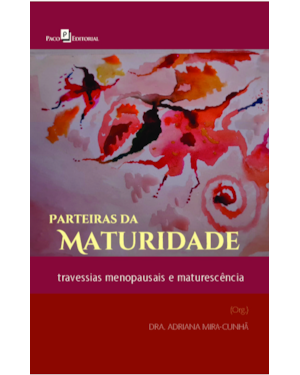 Parteiras da Maturidade: travessias menopausais e maturescência.