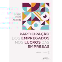 PARTICIPAÇÃO DOS EMPREGADOS NOS LUCROS DAS EMPRESAS - 6ª ED - 2025