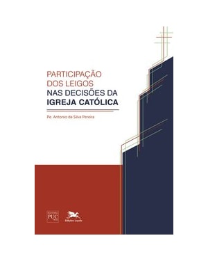 PARTICIPAÇÃO DOS LEIGOS NAS DECISÕES DA IGREJA CATÓLICA