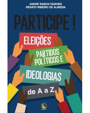 PARTICIPE! ELEIÇÕES, PARTIDOS POLÍTICOS E IDEOLOGIAS DE A A Z