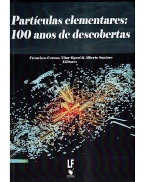PARTÍCULAS ELEMENTARS: 100 ANOS DE DESCOBERTAS