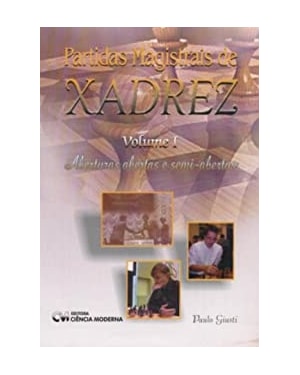 PARTIDAS MAGISTRAIS DE XADREZ VOL. I - 1