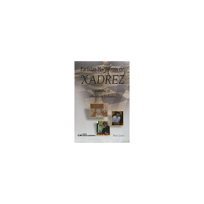 PARTIDAS MAGISTRAIS DE XADREZ VOL. II -