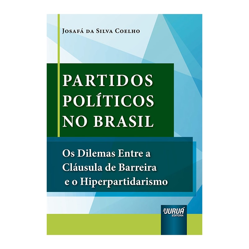 PARTIDOS POLÍTICOS NO BRASIL - OS DILEMAS ENTRE A CLÁUSULA DE BARREIRA E O HIPERPARTIDARISMO
