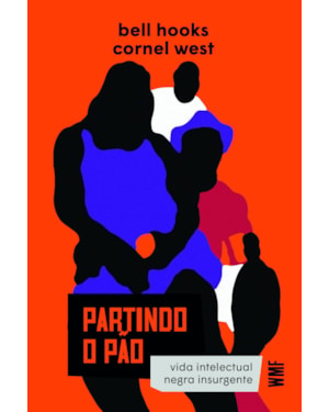 PARTINDO O PÃO: VIDA INTELECTUAL NEGRA INSURGENTE