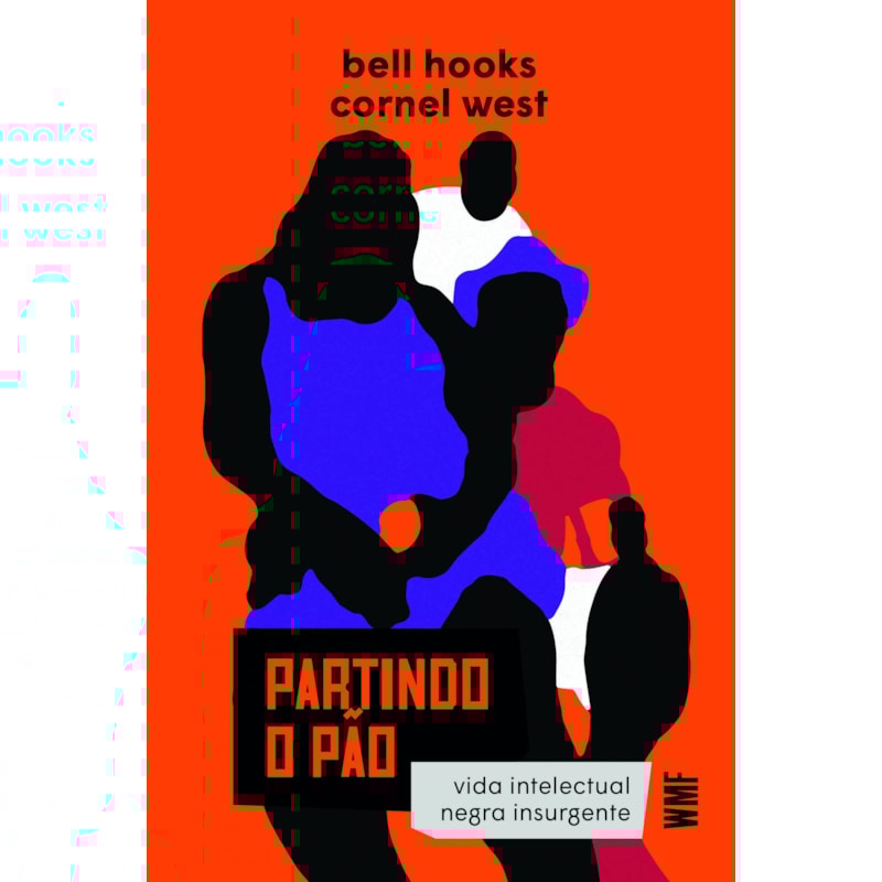 PARTINDO O PÃO: VIDA INTELECTUAL NEGRA INSURGENTE