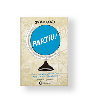 PARTIU! TUDO QUE VOCÊ PRECISA SABER PARA VIAJAR PELO MUNDO