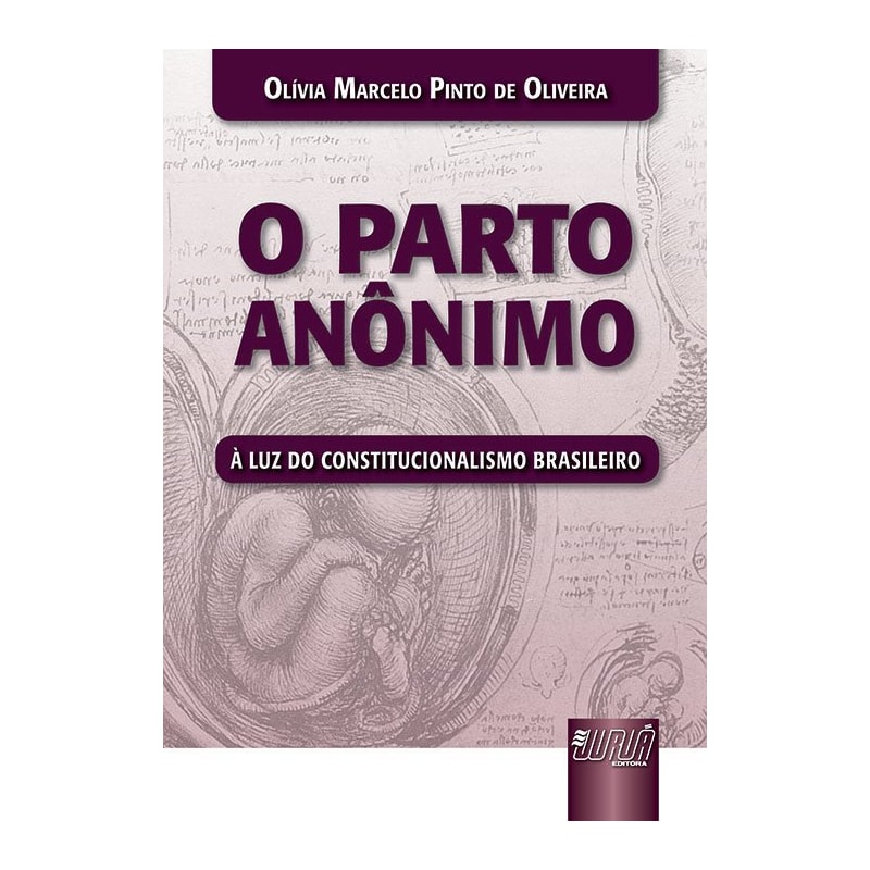 PARTO ANÔNIMO, O - À LUZ DO CONSTITUCIONALISMO BRASILEIRO