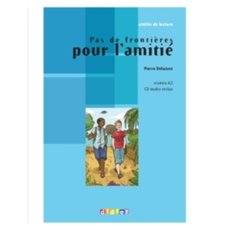 PAS DE FRONTIERES POUR L´AMITIE - NIVEAU A2 - CD AUDIO INCLUS