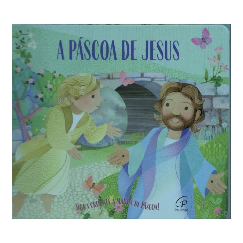 PÁSCOA DE JESUS (A): SIGA A CRUZ ATÉ A MANHÃ DE PÁSCOA!