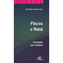 PÁSCOA E NATAL: ENCENAÇÕES PARA CATEQUESE