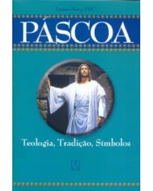 PASCOA TEOLOGIA TRADICAO SIMBOLOS